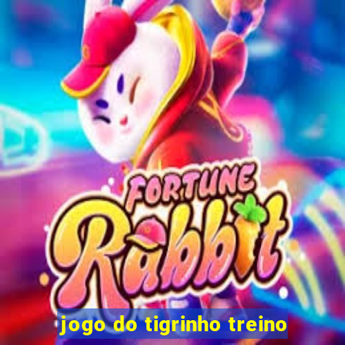 jogo do tigrinho treino